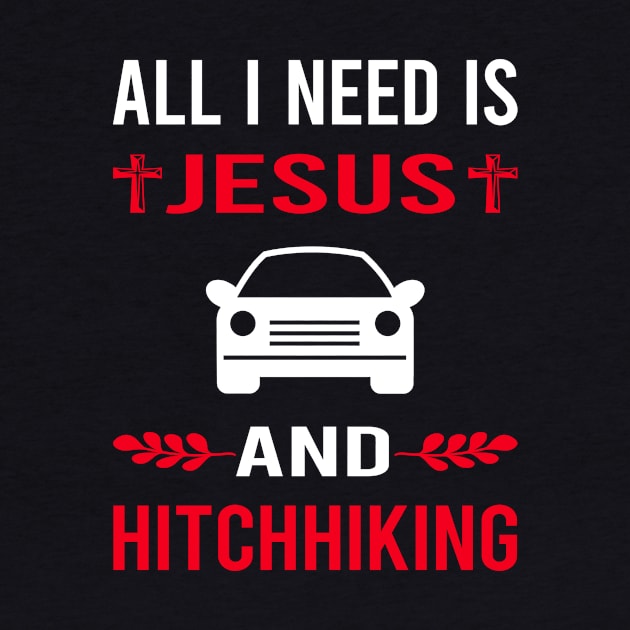 I Need Jesus And Hitchhiking Hitchhiker by Good Day